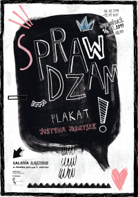 plakat zapraszający na wernisaż Sprawdzam plakat Justyny Jędrysek.